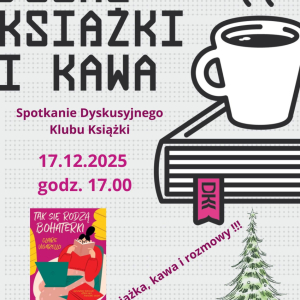 Plakat zapraszajacy na spotkanie Dyskusyjnego Klubu Książki, które odbędzie się 17.12.2025 r. 