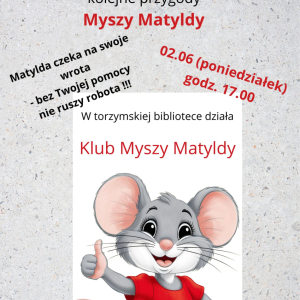 Plakat promujący spotkanie Klubu Myszy Matyldy w torzymskiej bibliotece dnia 2.06.2025 r. godz. 17.00